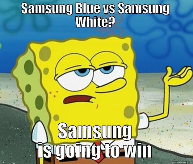 League Worlds Semifinals - SAMSUNG BLUE VS SAMSUNG WHITE? SAMSUNG IS GOING TO WIN Tough Spongebob