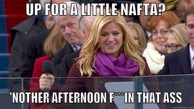 CLINTON NAFTA -          UP FOR A LITTLE NAFTA?           'NOTHER AFTERNOON F***IN THAT ASS Misc