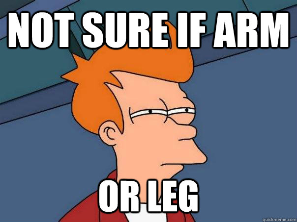 Not sure if arm Or leg - Not sure if arm Or leg  Futurama Fry