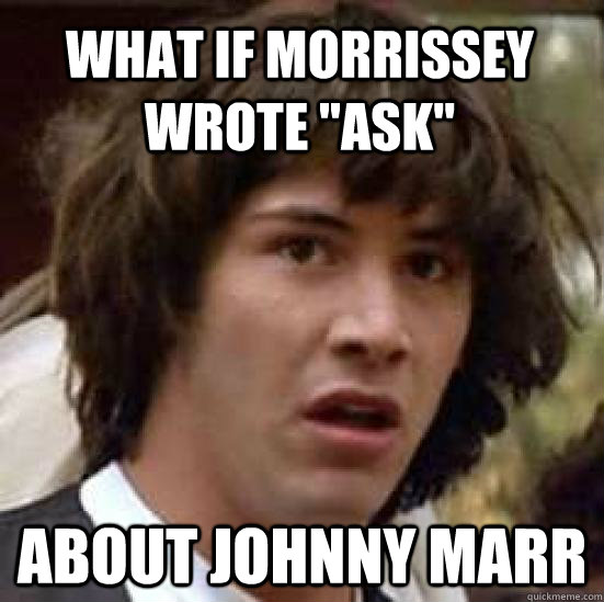 what if morrissey wrote 