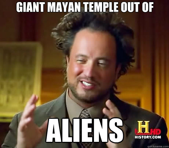 Giant mayan temple out of nowhere ALIENS  Ancient Aliens