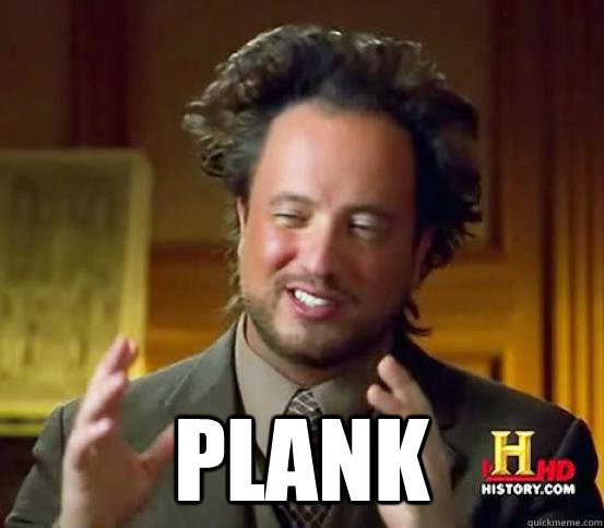  PLANK  it was aliens