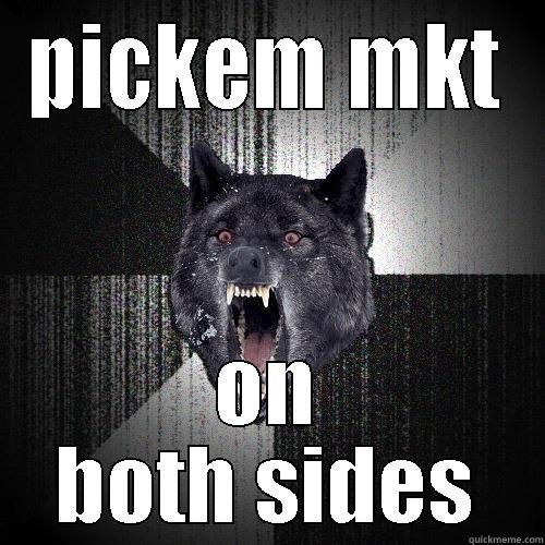 PICKEM MKT ON BOTH SIDES Insanity Wolf