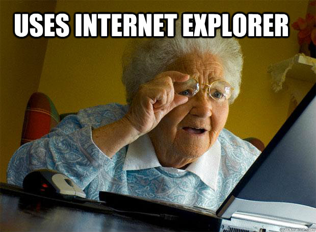 Uses Internet Explorer   Grandma finds the Internet