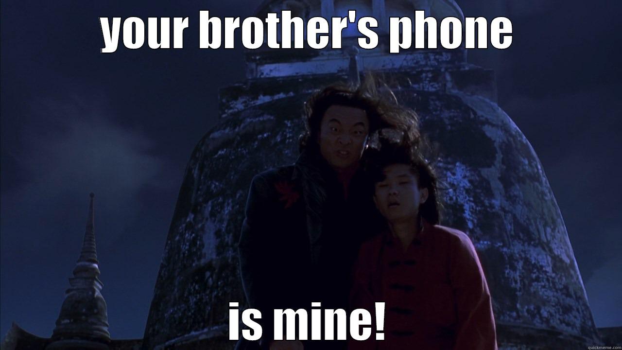 YOUR BROTHER'S PHONE IS MINE! Misc