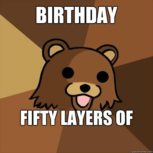 BIRThday present? Fifty Layers of paper with memes - BIRThday present? Fifty Layers of paper with memes  Pedobear