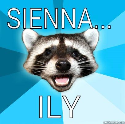 SIENNA ILY OKAY - SIENNA... ILY Lame Pun Coon