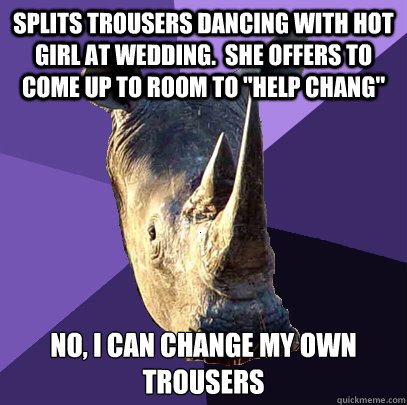 SPLITS TROUSERS DANCING WITH HOT GIRL AT WEDDING.  SHE OFFERS TO COME UP TO ROOM TO 