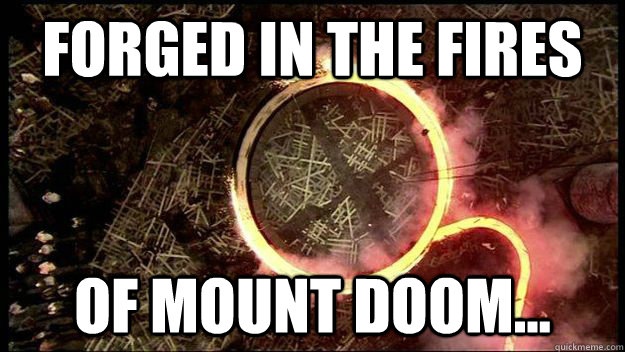 FORGED IN THE FIRES OF MOUNT DOOM... - FORGED IN THE FIRES OF MOUNT DOOM...  Olympic Ring