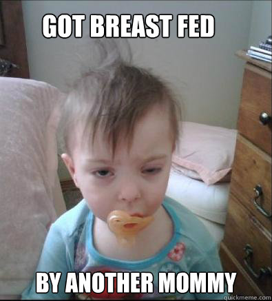 got breast fed by another mommy  Party Toddler