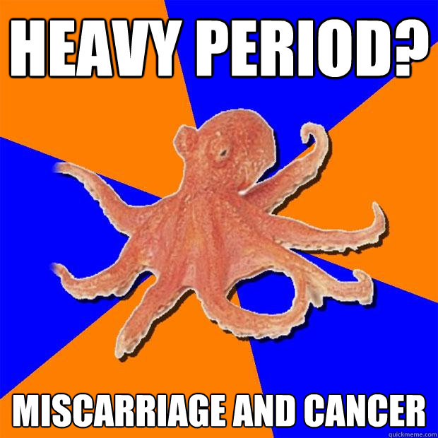 HEAVY PERIOD? MISCARRIAGE AND CANCER  Online Diagnosis Octopus