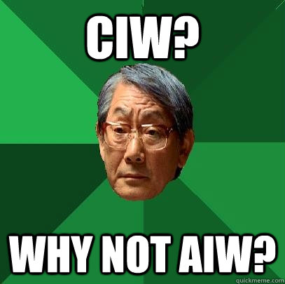 CIW? WHY NOT AIW?  High Expectations Asian Father