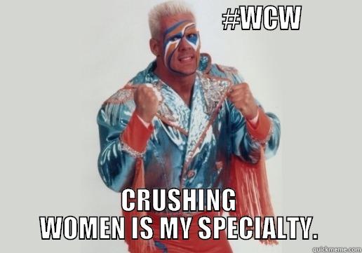 #WCW OG Sting -                                            #WCW         CRUSHING WOMEN IS MY SPECIALTY. Misc