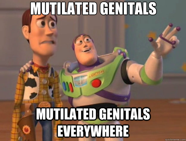 Mutilated genitals mutilated genitals everywhere - Mutilated genitals mutilated genitals everywhere  Toy Story