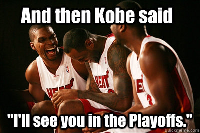 And then Kobe said 
