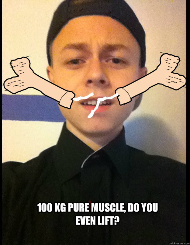 100 kg pure MusCle, DO YOU EVEN LIFT? - 100 kg pure MusCle, DO YOU EVEN LIFT?  Misc