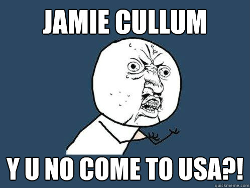 Jamie Cullum Y u no come to USA?! - Jamie Cullum Y u no come to USA?!  Y U No