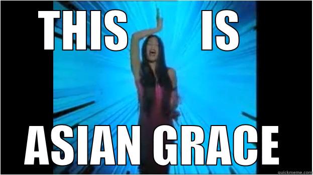   THIS        IS      ASIAN GRACE Misc