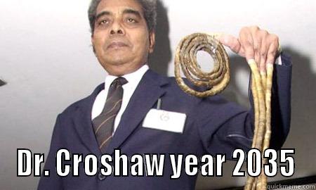  DR. CROSHAW YEAR 2035 Misc