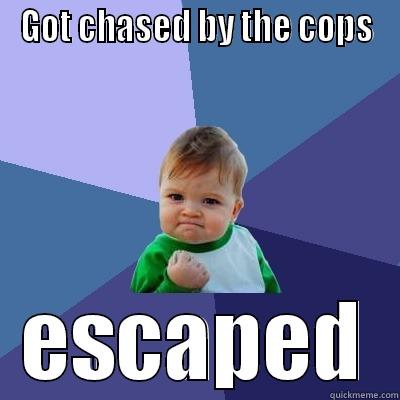 Lucky Day - GOT CHASED BY THE COPS ESCAPED Success Kid