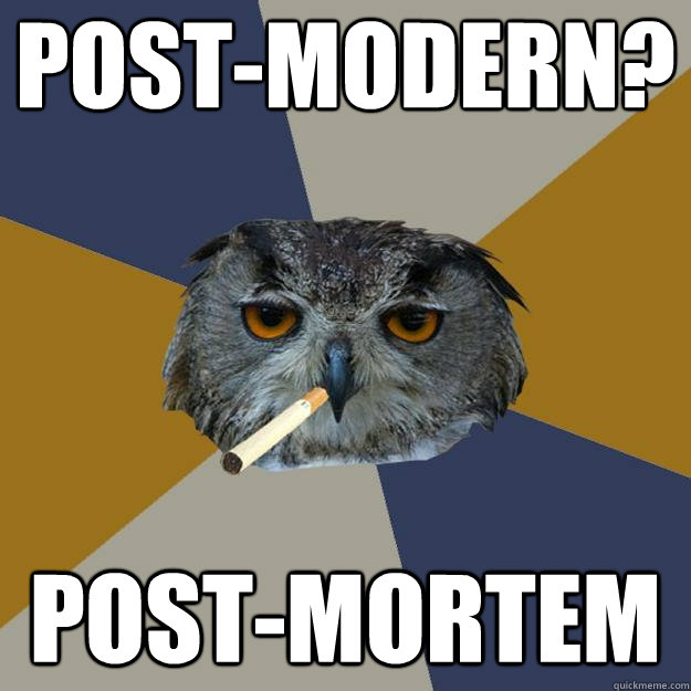 post-modern? post-mortem - post-modern? post-mortem  Art Student Owl