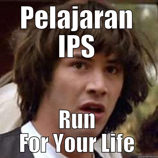 IPS Kelas 7 - PELAJARAN IPS RUN FOR YOUR LIFE conspiracy keanu