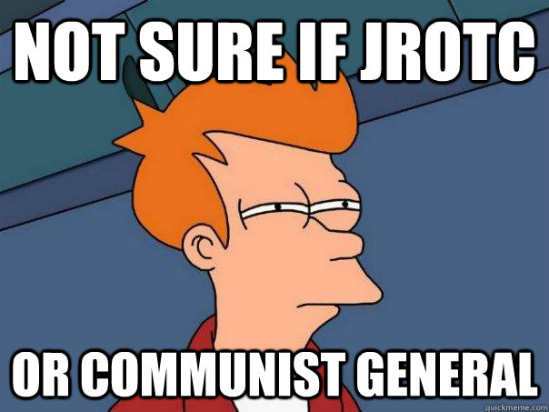 Not sure if jrotc or communist generaL - Not sure if jrotc or communist generaL  Futurama Fry