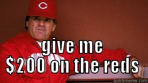  GIVE ME $200 ON THE REDS Misc