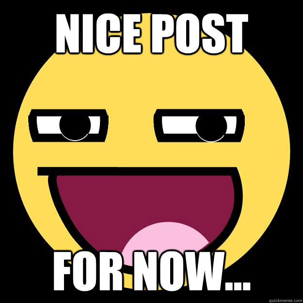 Nice Post For Now... - Nice Post For Now...  Nice Post