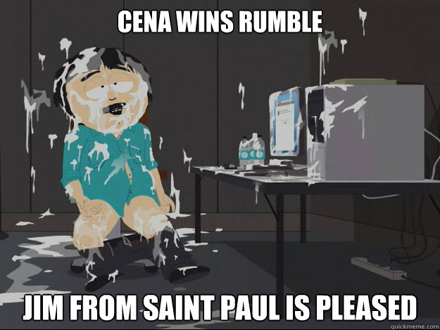 CENA WINS rUMBLE Jim from Saint Paul is pleased  Randy Cum