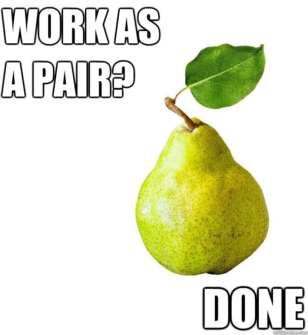 Work as a pair? done  