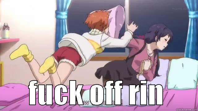  FUCK OFF RIN Misc