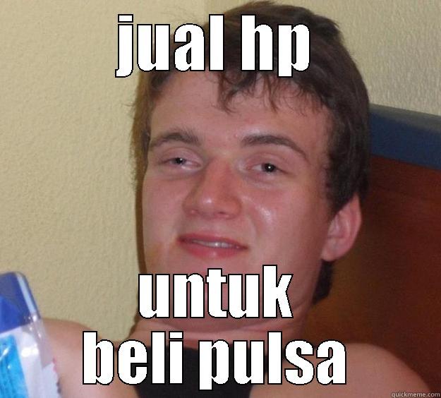 meme STM - JUAL HP UNTUK BELI PULSA 10 Guy