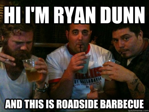 hi i'm Ryan dunn and this is roadside barbecue  