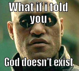 WHAT IF I TOLD YOU GOD DOESN'T EXIST Matrix Morpheus