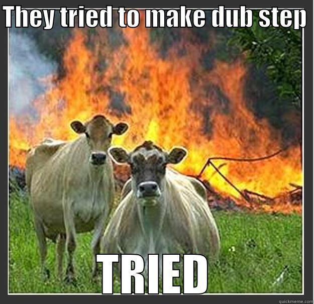 REVolution of the cows - THEY TRIED TO MAKE DUB STEP  TRIED Evil cows