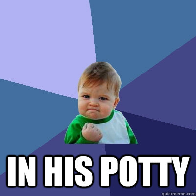  In his potty -  In his potty  Success Kid