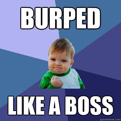 Burped Like a boss  Success Kid