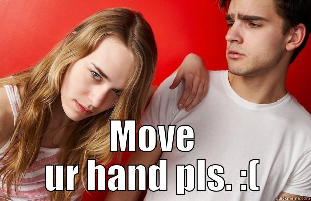 teens today -  MOVE UR HAND PLS. :( Misc