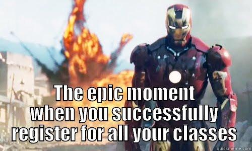  THE EPIC MOMENT WHEN YOU SUCCESSFULLY REGISTER FOR ALL YOUR CLASSES Misc