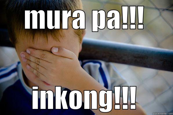 MURA PA!!! INKONG!!! Confession kid