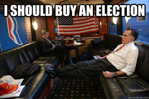 I should buy an election   Sudden Realization Romney