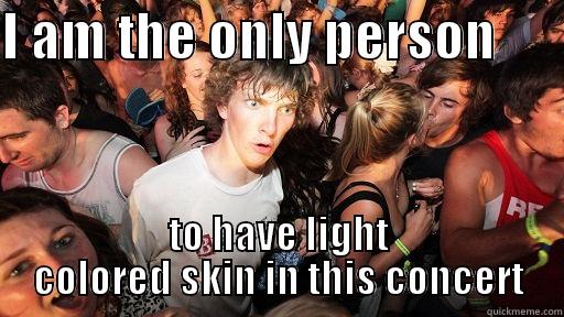 Clarence (XL) - I AM THE ONLY PERSON       TO HAVE LIGHT COLORED SKIN IN THIS CONCERT Sudden Clarity Clarence