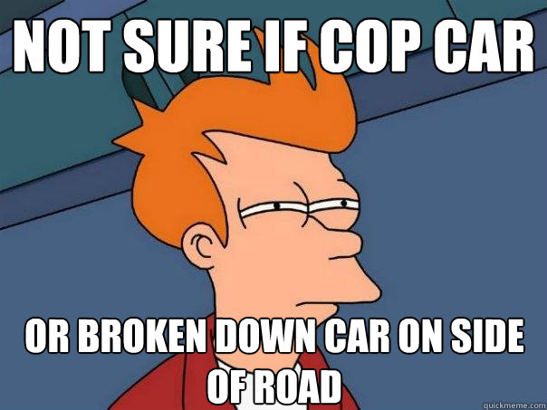 Not sure if cop car Or broken down car on side of road  Futurama Fry