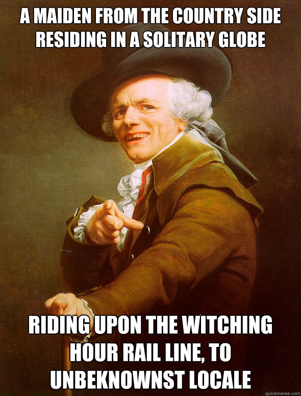 A maiden from the country side residing in a solitary globe riding upon the witching hour rail line, to unbeknownst locale Caption 3 goes here  Joseph Ducreux