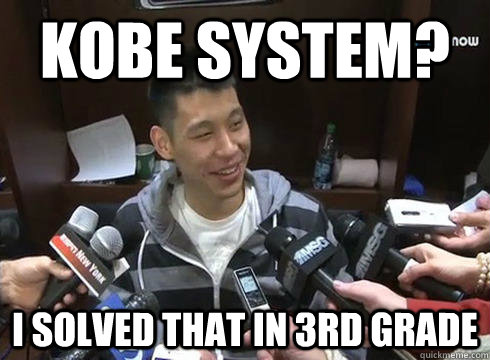 Kobe System? I solved that in 3rd grade - Kobe System? I solved that in 3rd grade  Jeremy Lin