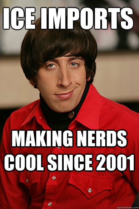 Ice Imports
 Making nerds cool since 2001  Pickup Line Scientist