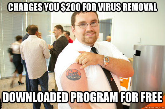 Charges you $200 for virus removal Downloaded program for free - Charges you $200 for virus removal Downloaded program for free  GeekSquad Gus