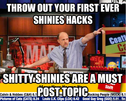 Throw out your first ever shinies hacks shitty shinies are a must post topic  Mad Karma with Jim Cramer