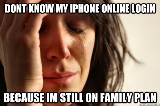 Dont know my iPhone online login because im still on family plan - Dont know my iPhone online login because im still on family plan  First World Problems